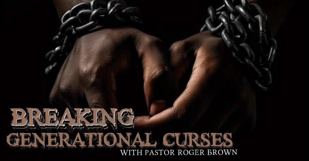BREAKING GENERALATIONAL CURSES